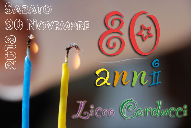 Festa per l'ottantesimo compleanno del Liceo Carducci - SAbato 30 Novembre 2013